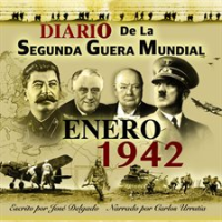Diario de la Segunda Guerra Mundial: Enero 1942 by Delgado, José